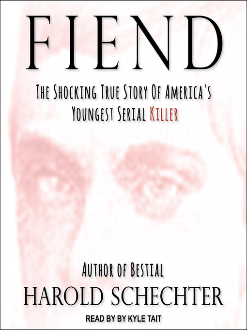 Title details for Fiend by Harold Schechter - Available